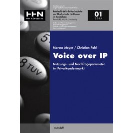 Voice over IP – Nutzungs- und Nachfrageparameter im Privatkundenmarkt