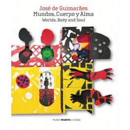 José de Guimaraes, Mundos, Cuerpo y Alma • Worlds, Body and Soul