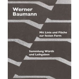 Werner Baumann - Sammlung Würth und Leihgaben