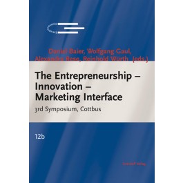 The Entrepreneurship – Innovation – Marketing Interface - 3rd Symposium, Cottbus