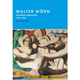 Walter Wörn - Arkadische Gegenwelten