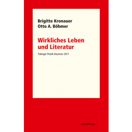 Brigitte Kronauer; Otto A. Böhmer - Wirkliches Leben und Literatur