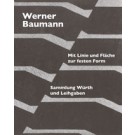 Werner Baumann - Sammlung Würth und Leihgaben