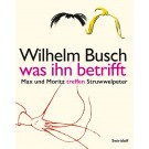 Wilhelm Busch - Was ihn betrifft