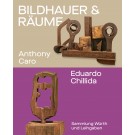 Bildhauer und Räume. Anthony Caro und Eduardo Chillida