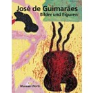 José de Guimarães - Bilder und Figuren