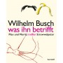 Wilhelm Busch - Was ihn betrifft
